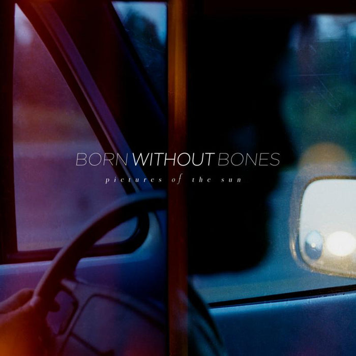 Born Without Bones: Pictures of the Sun (LP)