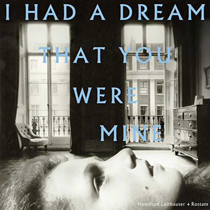 Hamilton Leithauser Rostam: I Had A Dream That You Were Mi