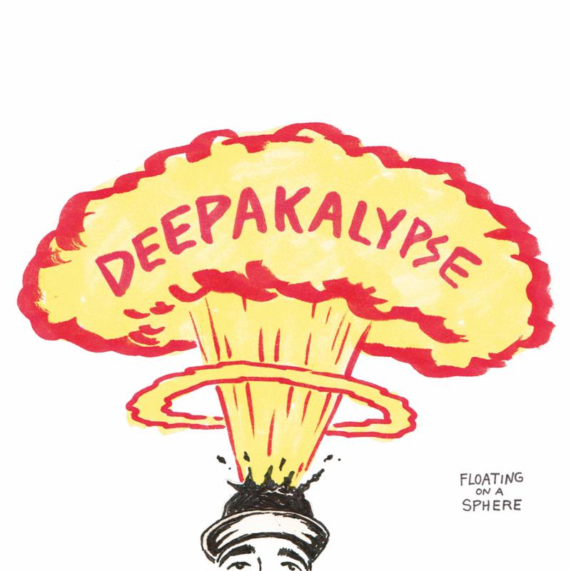Deepakalypse: Floating On A Sphere