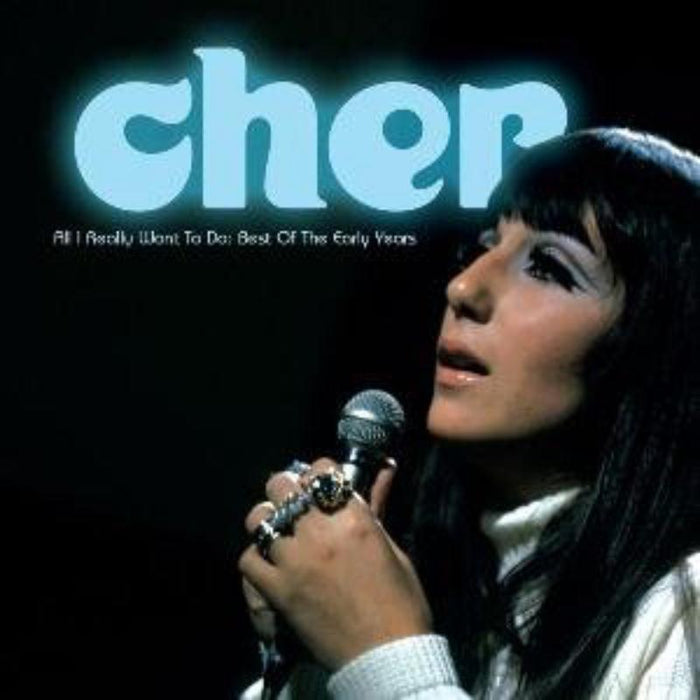 Cher: All I Really Want To Do: Best of the Early Years