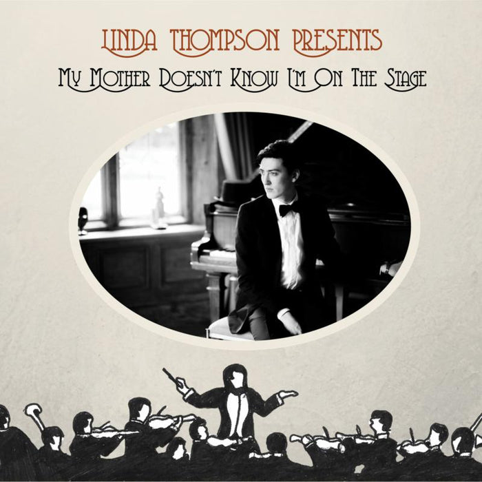 Linda Thompson: Linda Thompson Presents My Mother Doesn't Know I'm On The Stage