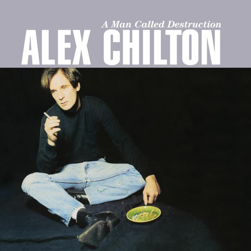 Alex Chilton: A Man Called Destruction