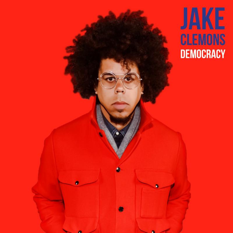 Jake Clemons: Democracy / Consumption Town
