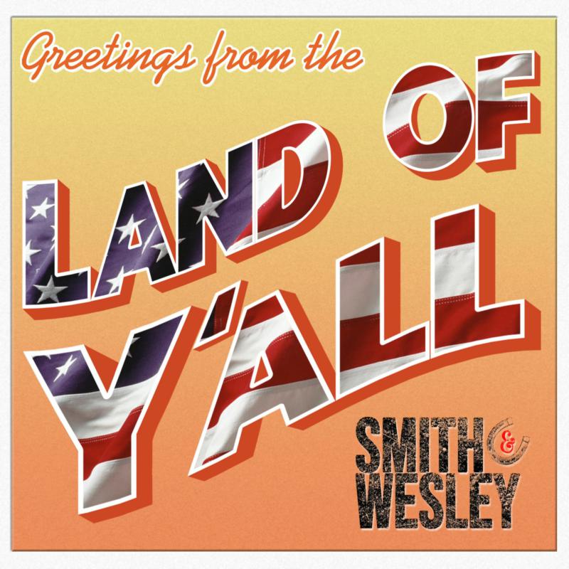 Smith & Wesley: Land Of Y'all