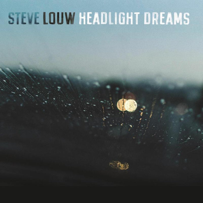 Steve Louw: Headlight Dreams