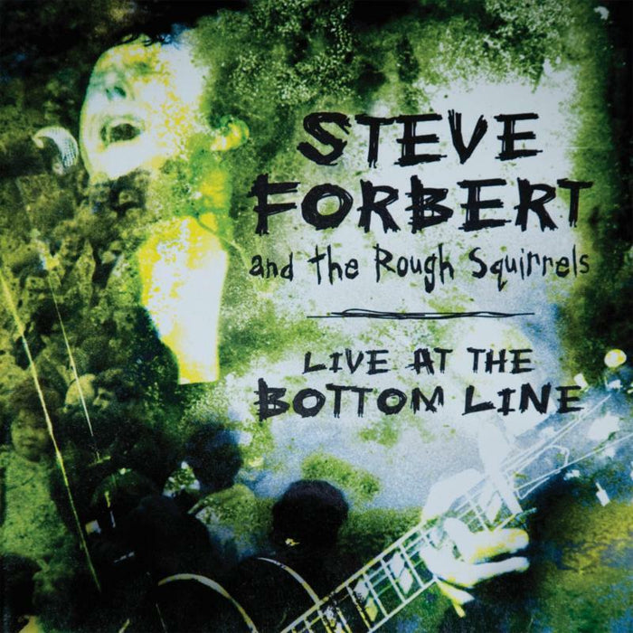 Steve Forbert and the Rough Squirrels: Live at the Bottom Line (2LP)