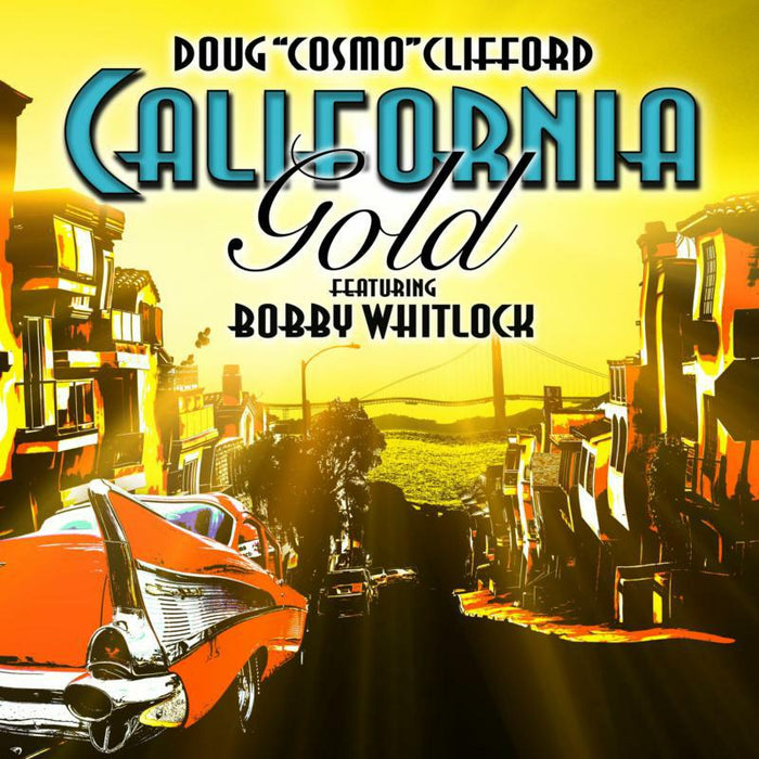 Doug "Cosmo" Clifford: California Gold
