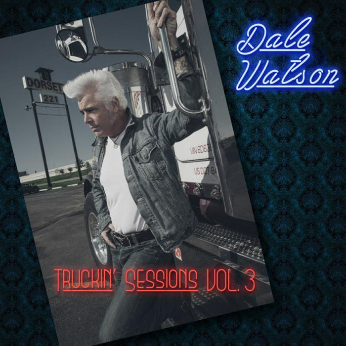 Dale Watson: Truckin' Sessions Vol. 3