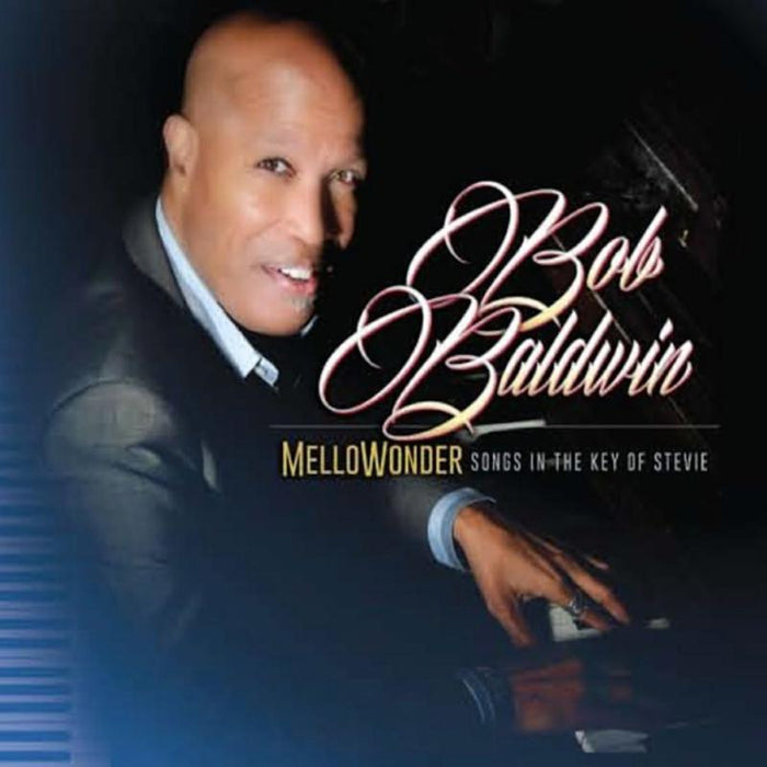Bob Baldwin: Mellowonder: Songs In The Key Of Stevie Wonder