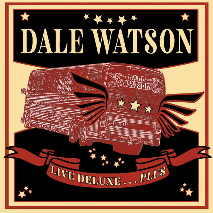 Dale Watson: Live Deluxe...Plus
