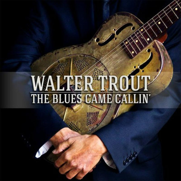 Walter Trout: The Blues Came Callin'