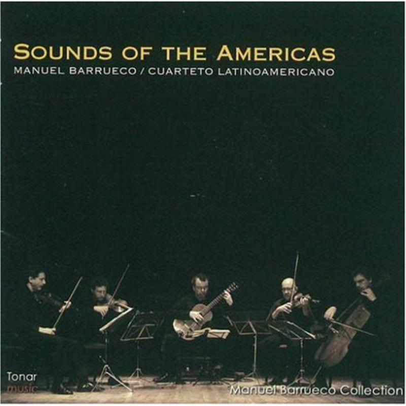 Manuel Barrueco & Cuarteto Latinoamericano: Sounds Of The Americas
