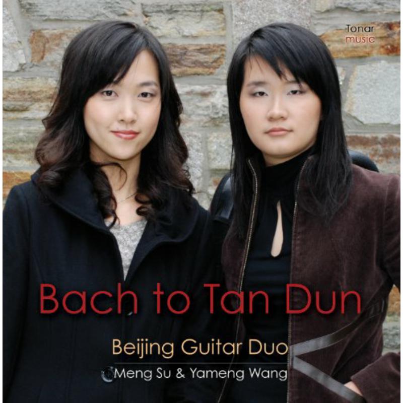 Beijing Guitar Duo (Meng Su & Yameng Wang): Bach To Tan Dun