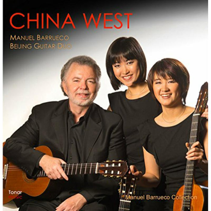 Manuel Barrueco & Beijing Guitar Duo: China West - Music for Three Guitars By Bach, Piazzolla, T?rroba etc.