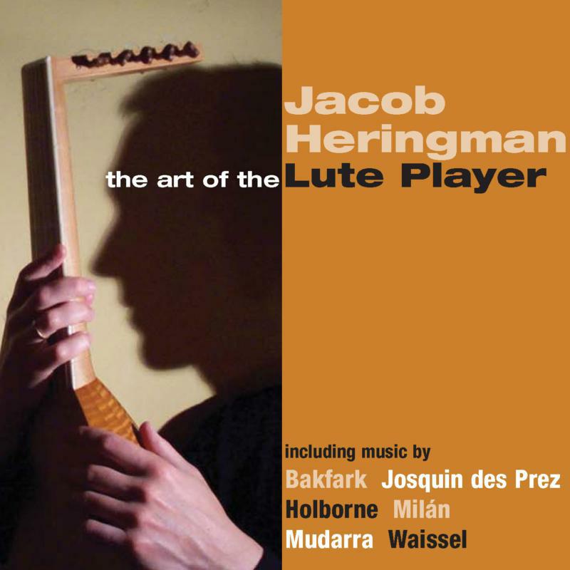 Jacob Heringman: The Art Of The Lute Player