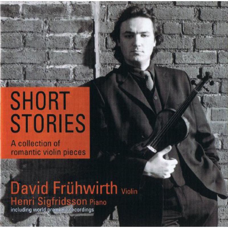 David Fruhwirth: Short Stories: A Collection Of Romantic Violin Pieces