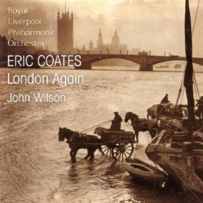 John Wilson: Eric Coates: London Again