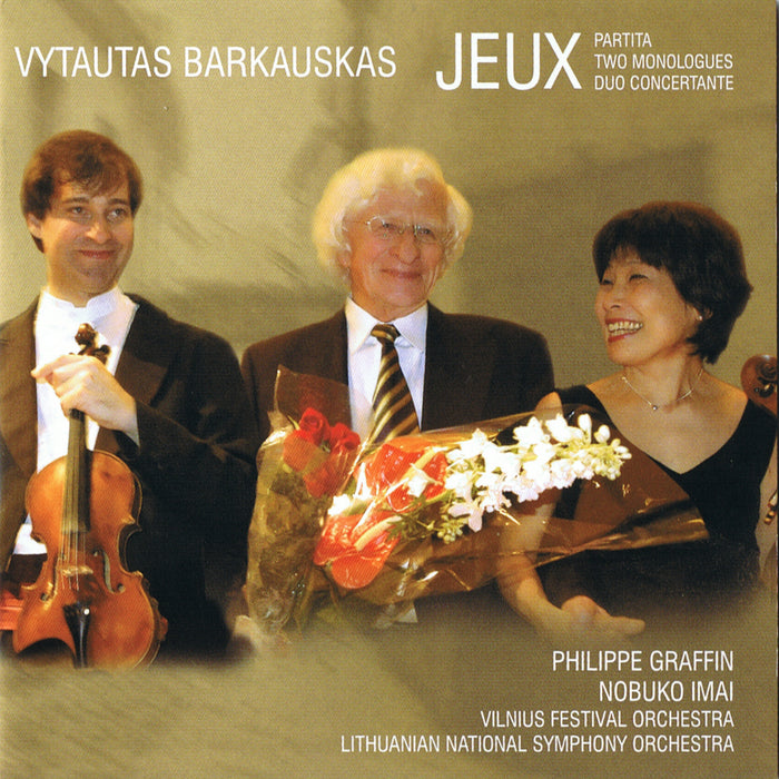 Philippe Graffin: Vytautas Barkauskas: Jeux; Partita; Two Monologues; Duo Concertante