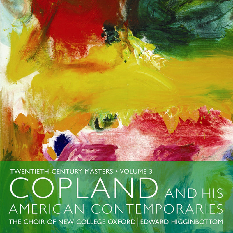 The Choir Of New College Oxford: Copland And His American Contemporaries