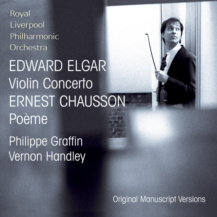 Philippe Graffin & Royal Liverpool Philharmonic Orchestra: Elgar: Violin Concerto; Chausson: Poeme