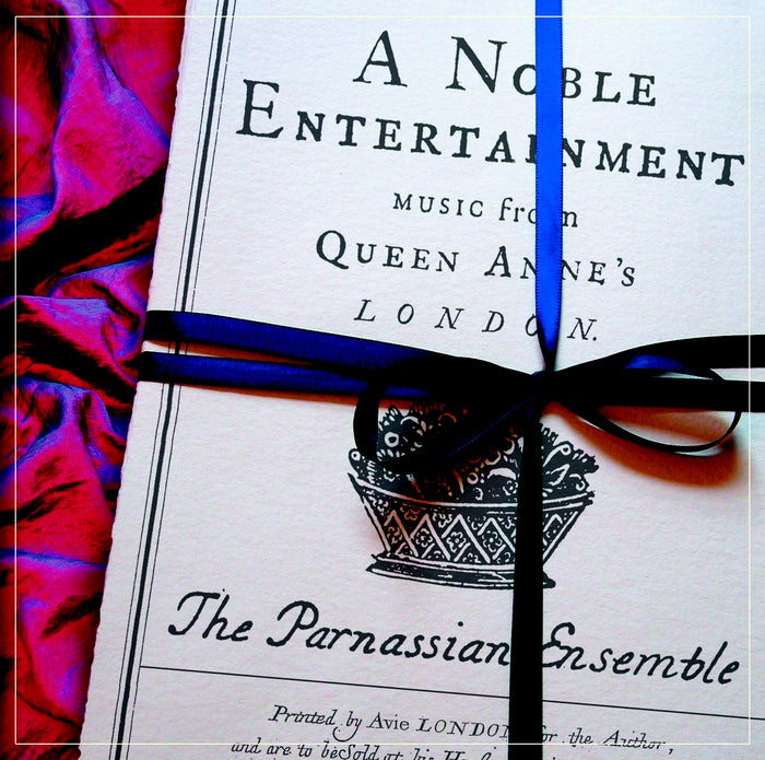 The Parnassian Ensemble: A Noble Entertainment: Music From Queen Anne's London