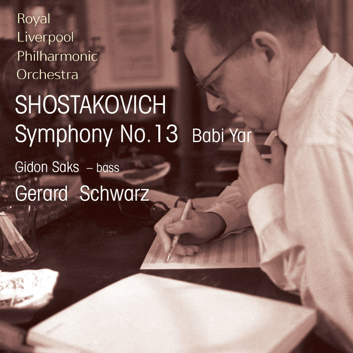 Gerard Schwarz & Royal Liverpool Philharmonic Orchestra: Shostakovich: Symphony No. 13 Babi Yar