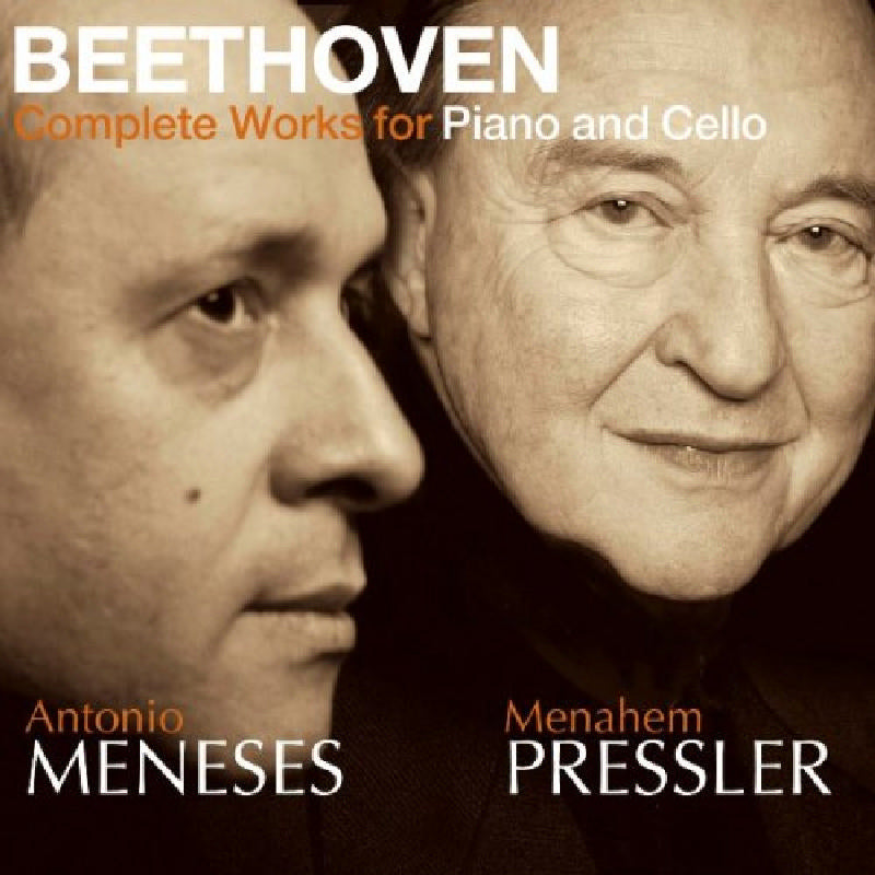 Antonio Meneses & Menahem Pressler: Beethoven: Complete Works For Piano & Cello