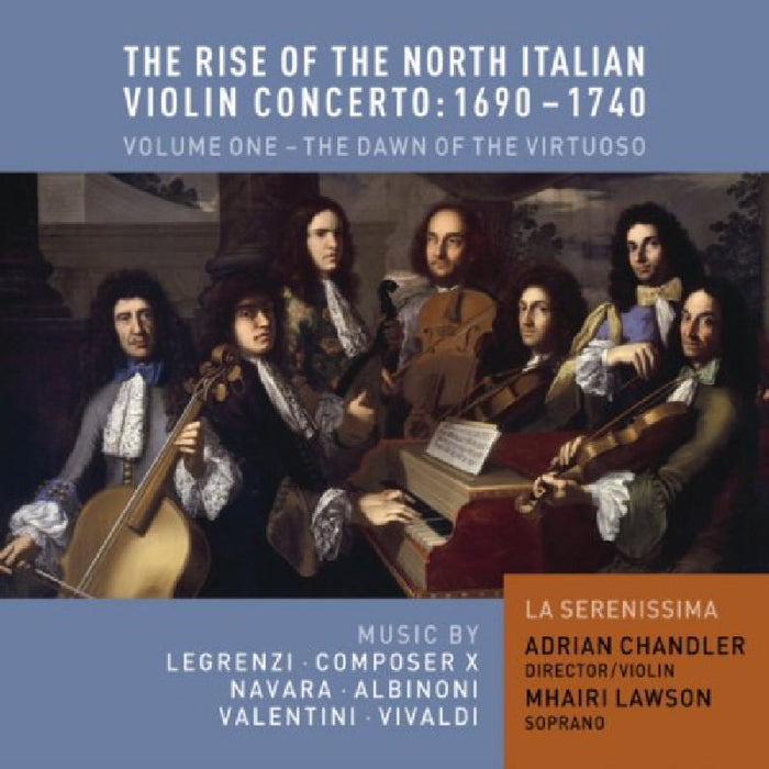 La Serenissima/Adrian Chandler: Dawn Of The Virtuoso