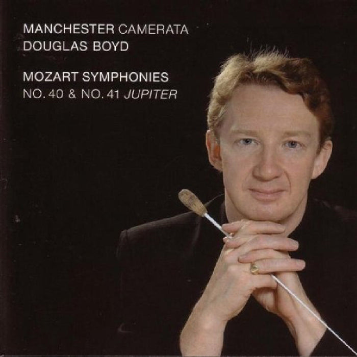 Douglas Boyd: Mozart: Symphonies Nos. 40 & 41 Jupiter