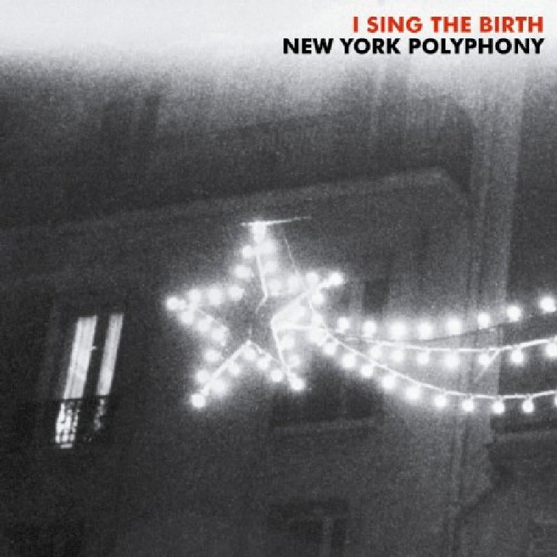 New York Polyphony: I Sing The Birth
