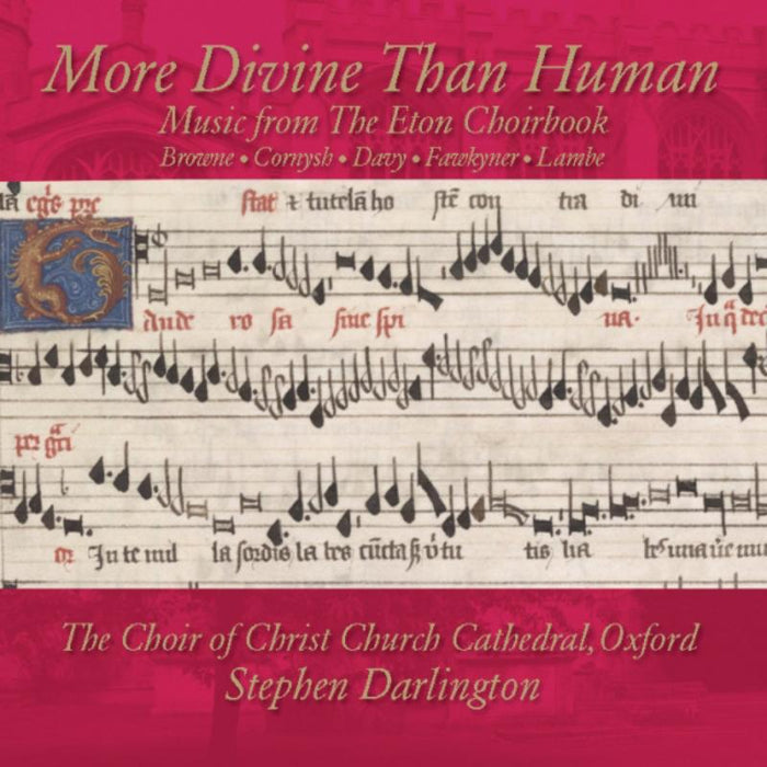 The Choir Of Christ Church Cathedral, Oxford & Stephen Darlington: More Divine Than Human: Music From The Eton Choirbook