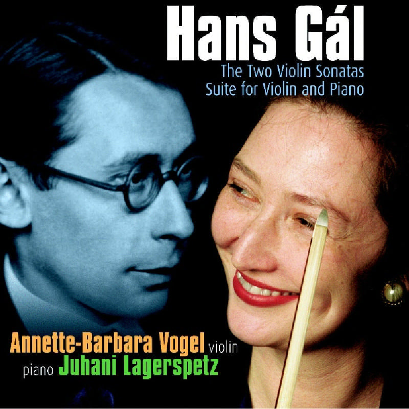 Anette Barbera Vogel & Juhani Lagerspetz: Hans Gal: The Two Violin Sonatas Suite For Violin And Piano