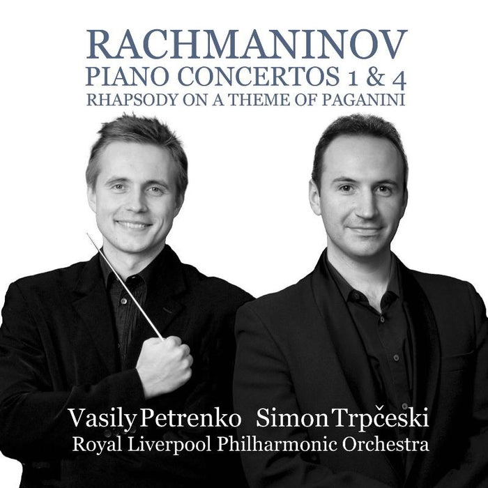 Simon Trpceski, Royal Liverpool PO & Vasily Petrenko: Rachmaninov: Piano Concertos 1 & 4, Rhapsody On A Theme Of Paganini
