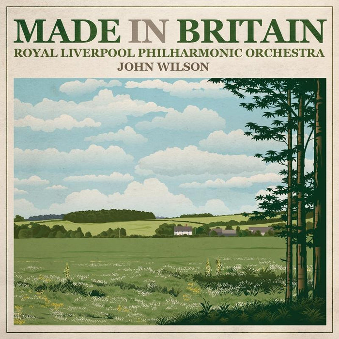 Royal Liverpool Philharmonic Orchestra & John Wilson: Made In Britain