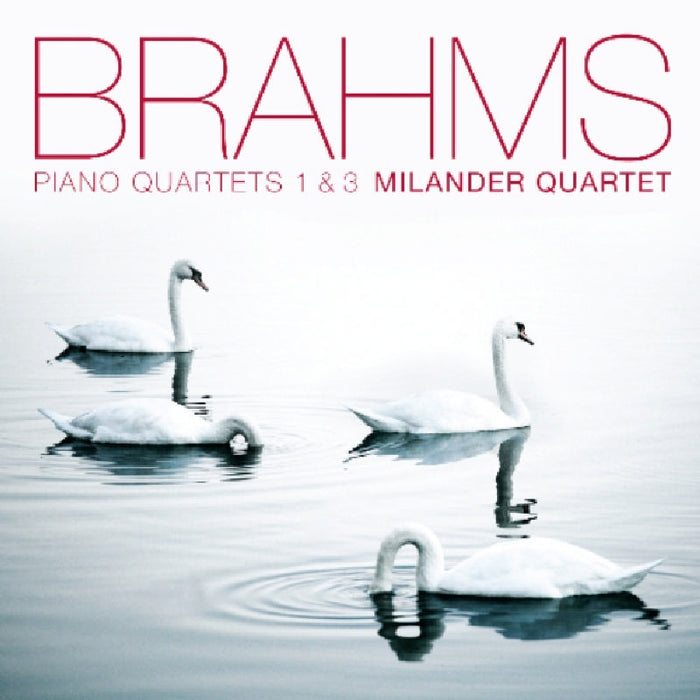 The Milander Quartet: Brahms: Piano Quartets Nos. 1 & 3