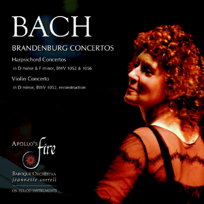 Apollo's Fire & Jeannette Sorrell: Bach: Brandenburg Concertos, Harpsichord & Violin Concer