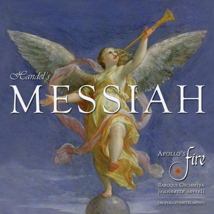 Apollo's Fire & Jeannette Sorrell: Handel: Messiah