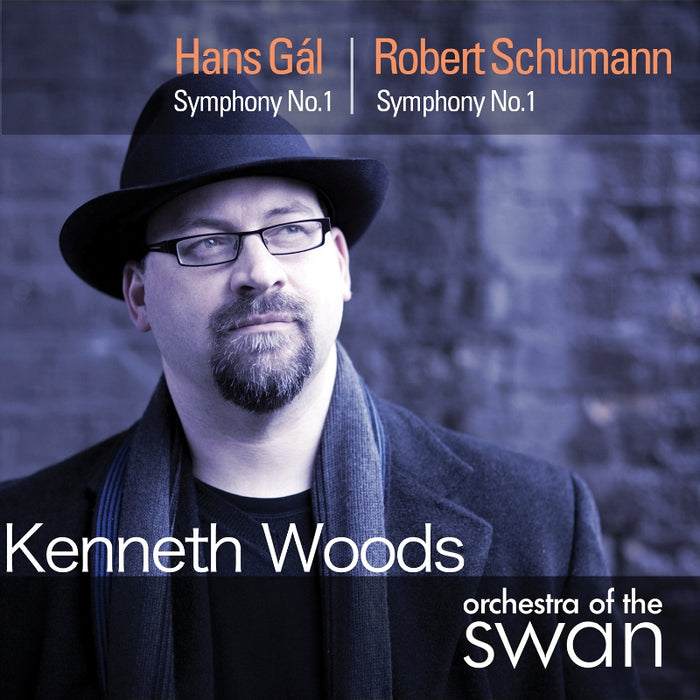 Orchestra of the Swan & Kenneth Woods: Hans Gal: Symphony No. 1; Schumann: Symphony No. 1