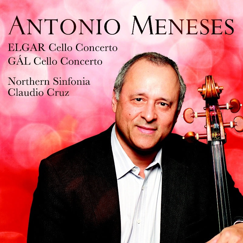 Antonio Meneses, Northern Sinfonia & Claudio Cruz: Hans Gal / Elgar: Cello Concertos