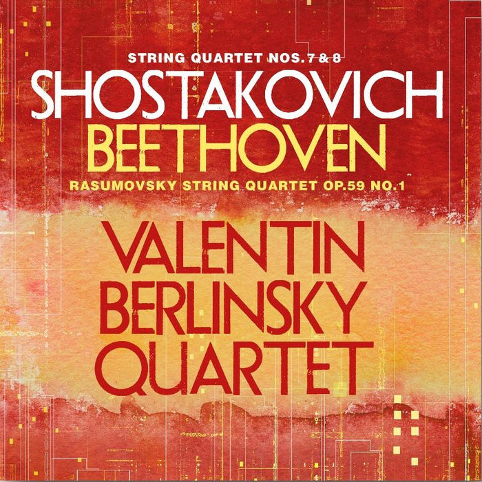 Valentin Berlinsky Quartet: Shostakovich: String Quartets Nos. 7 & 8; Beethoven: Quartet Op. 59, No. 1