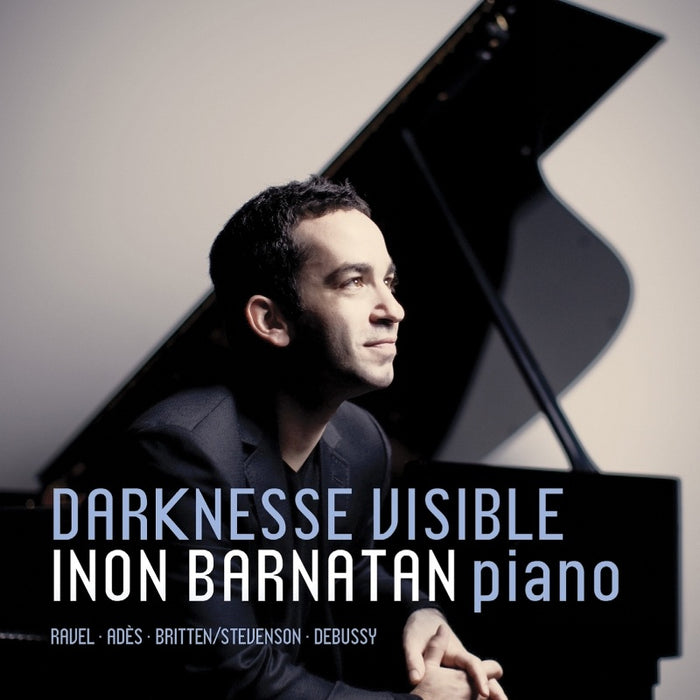 Inon Barnatan: Darknesse Visible - Ravel, Ad?s, Britten / Stevenson, Debussy