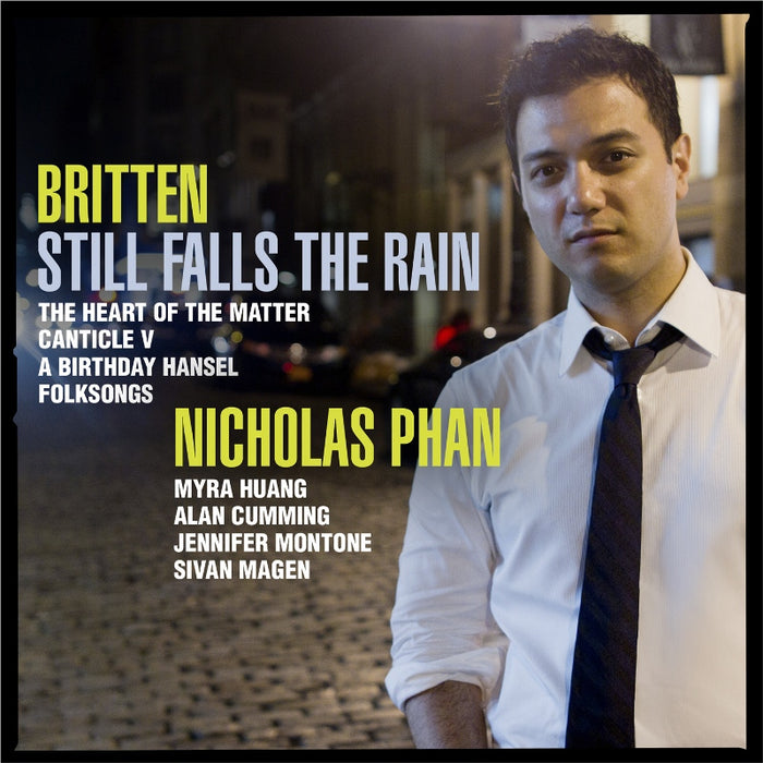 Nicholas Phan: Britten: Still Falls the Rain
