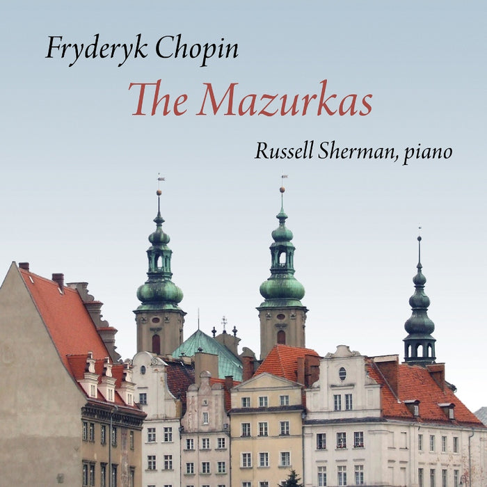 Russell Sherman: Chopin: The Mazurkas