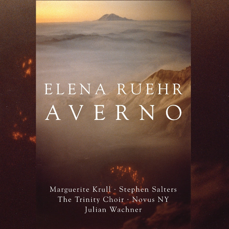 The Trinity Choir, Novus NY & Julian Wachner: Elena Ruehr: Averno