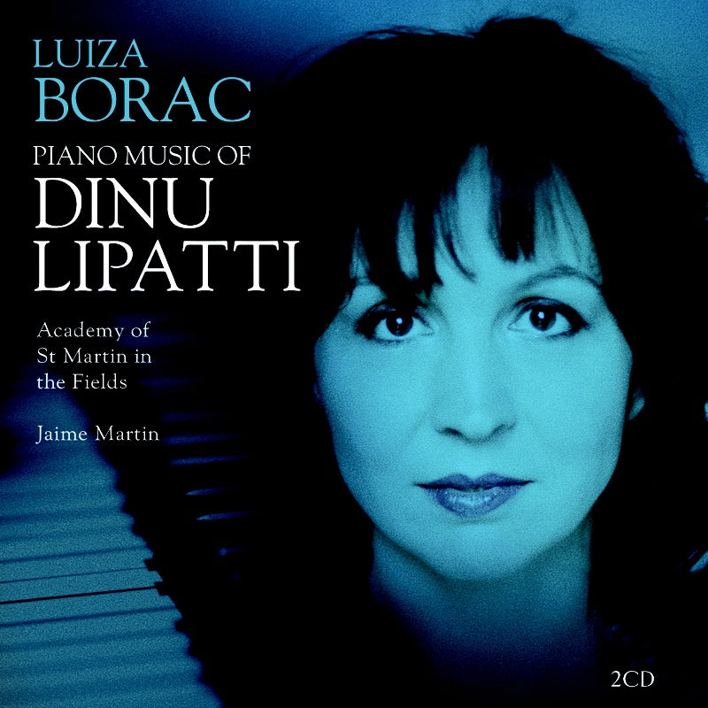 Luiza Borac: Piano Music of Dinu Lipatti