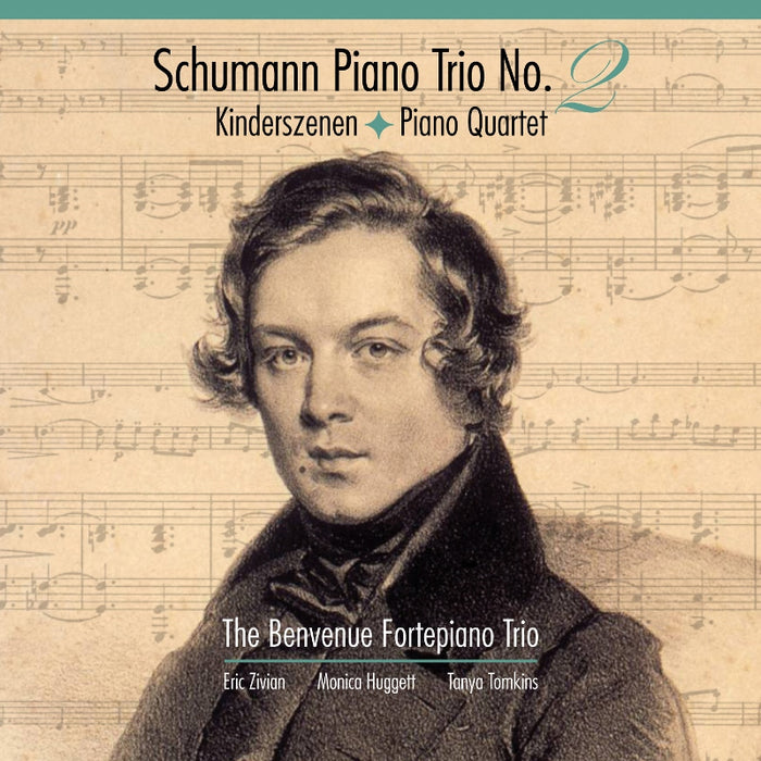The Benvenue Fortepiano Trio: Schumann: Piano Trio No. 2, Kinderszenen, Piano Quartet