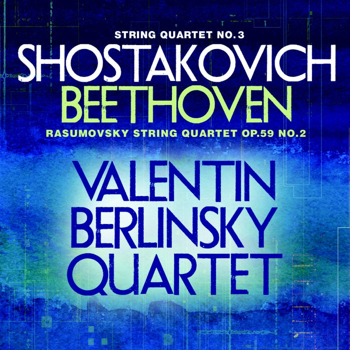 Valentin Berlinsky Quartet: Shostakovich: String Quartet No. 3; Beethoven: String Quartet Op. 59, No. 2