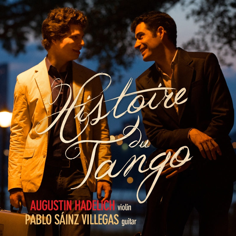 Augustin Hadelich & Pablo Sainz Villegas: Histoire du Tango - Falla, Paganini, Piazolla, Sarasate