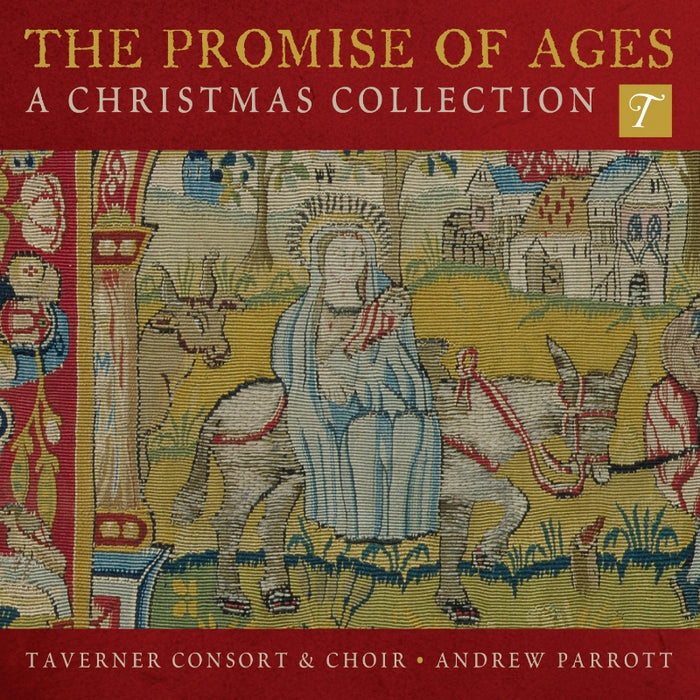 Taverner Consort and Choir & Andrew Parrott: The Promise of Ages: A Christmas Collection - Britten, Burney, Holst etc.