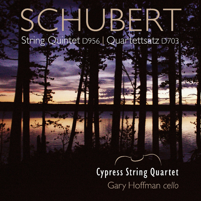Cypress String Quartet & Gary Hoffman: Schubert: String Quintet D956, Quartettsatz D703